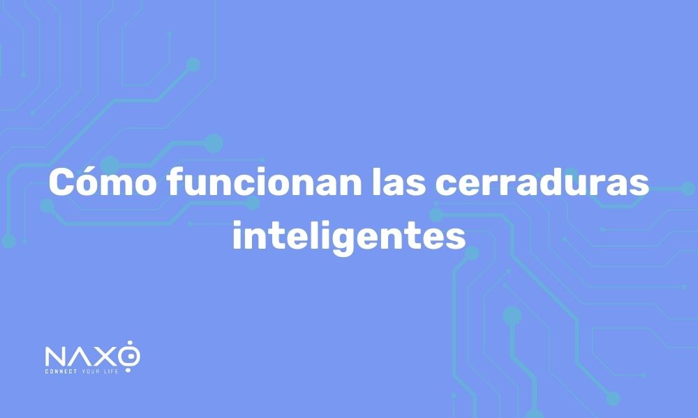 imagen destacada post sobre como funcionan las cerraduras inteligentes