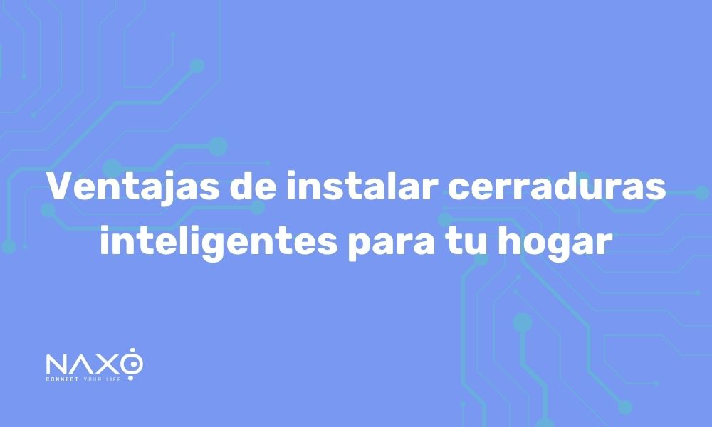 imagen destacada post ventajas de instalar cerraduras inteligentes para tu hogar