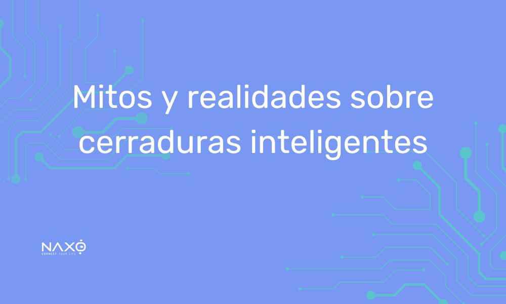 imagen destacada sobre mitos y realidades de las cerraduras inteligentes y la privacidad de usuario